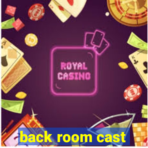 back room cast